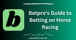 Betpro's Guide to Betting on Horse Racing