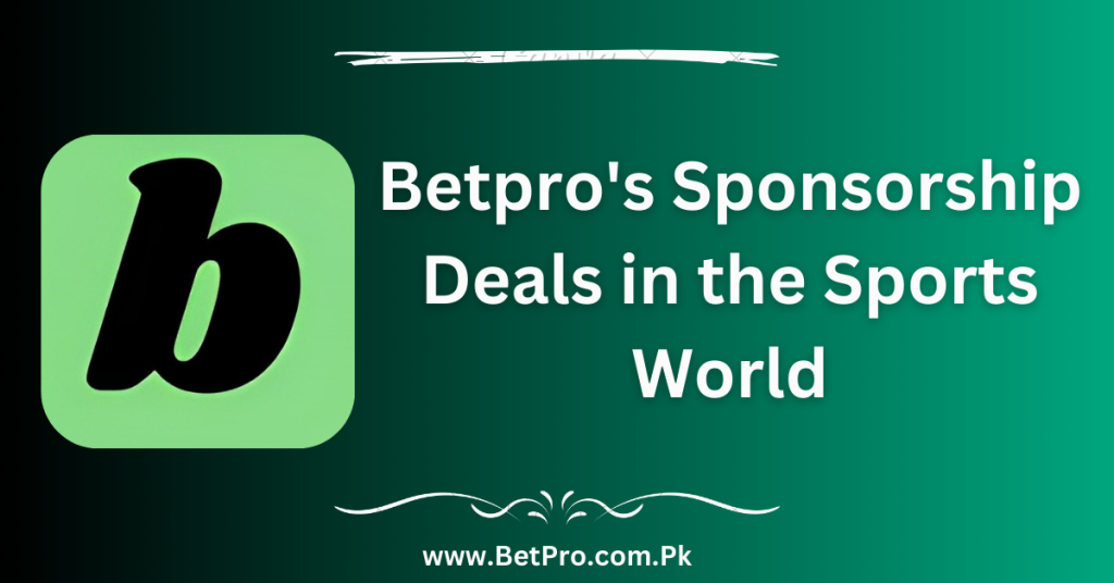 Betpro's Sponsorship Deals in the Sports World